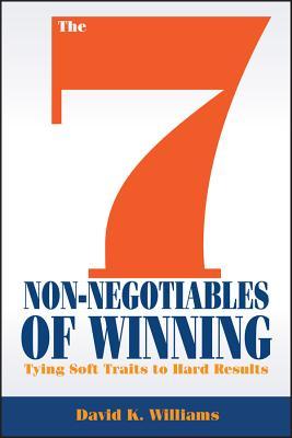 The 7 Non-Negotiables of Winning: Tying Soft Traits to Hard Results