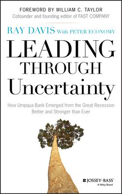 Leading Through Uncertainty: How Umpqua Bank Emerged from the Great Recession Better and Stronger than Ever