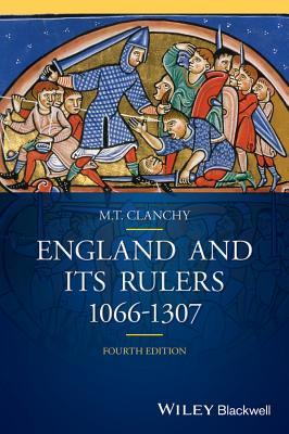 England and Its Rulers: 1066 - 1307