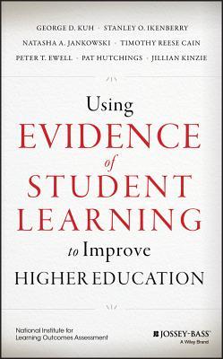 Using Evidence of Student Learning to Improve Higher Education