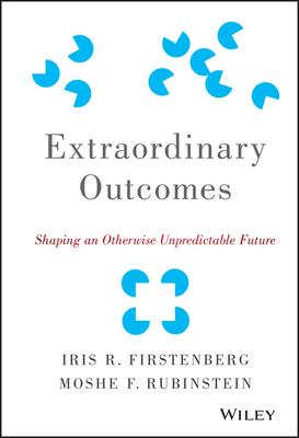 Extraordinary Outcomes: Shaping an Otherwise Unpredictable Future