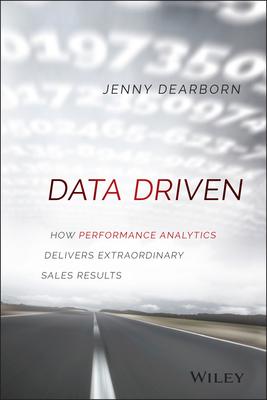 Data Driven: How Performance Analytics Delivers Extraordinary Sales Results