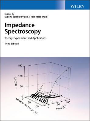 Impedance Spectroscopy: Theory, Experiment, and Applications