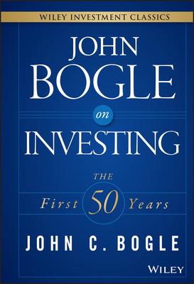 John Bogle on Investing: The First 50 Years