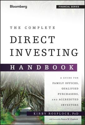 The Complete Direct Investing Handbook: A Guide for Family Offices, Qualified Purchasers, and Accredited Investors