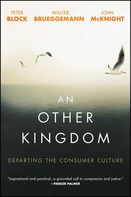 An Other Kingdom: Departing the Consumer Culture