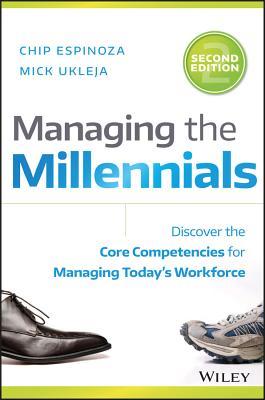 Managing the Millennials: Discover the Core Competencies for Managing Today's Workforce