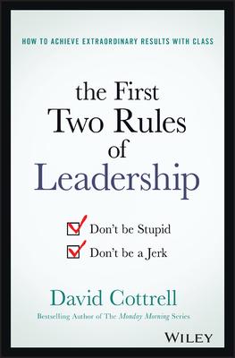 The First Two Rules of Leadership: Don't Be Stupid, Don't Be a Jerk