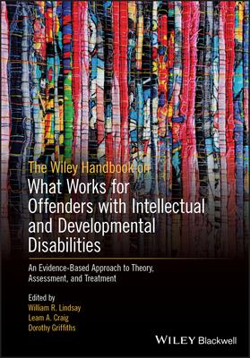 The Wiley Handbook on What Works for Offenders with Intellectual and Developmental Disabilities: An Evidence-Based Approach to Theory, Assessment, and Subscription