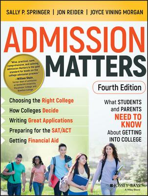 Admission Matters: What Students and Parents Need to Know about Getting Into College