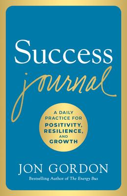 Success Journal: A Daily Practice for Positivity, Resilience, and Growth