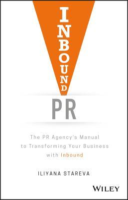 Inbound PR: The PR Agency's Manual to Transforming Your Business with Inbound