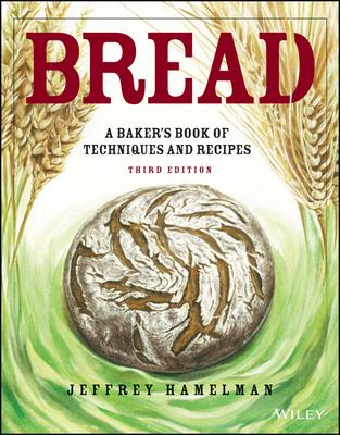 Bread: A Baker's Book of Techniques and Recipes