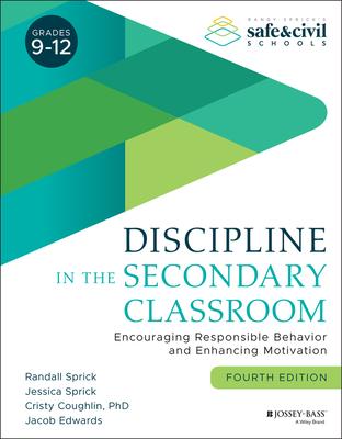 Discipline in the Secondary Classroom: Encouraging Responsible Behavior and Enhancing Motivation