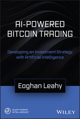 AI-Powered Bitcoin Trading: Developing an Investment Strategy with Artificial Intelligence