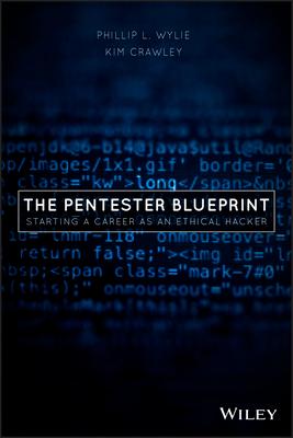 The Pentester Blueprint: Starting a Career as an Ethical Hacker