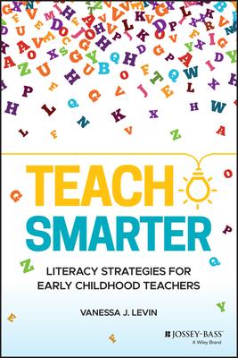 Teach Smarter: Literacy Strategies for Early Childhood Teachers