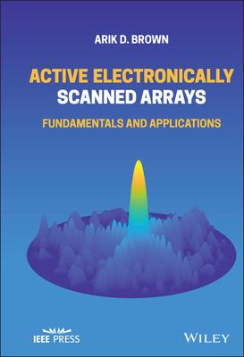 Active Electronically Scanned Arrays: Fundamentals and Applications