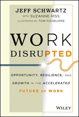 Work Disrupted: Opportunity, Resilience, and Growth in the Accelerated Future of Work