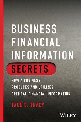 Business Financial Information Secrets: How a Business Produces and Utilizes Critical Financial Information Subscription