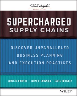 Supercharged Supply Chains: Discover Unparalleled Business Planning and Execution Practices