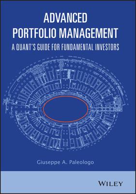 Advanced Portfolio Management: A Quant's Guide for Fundamental Investors