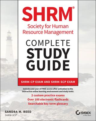 Shrm Society for Human Resource Management Complete Study Guide: Shrm-Cp Exam and Shrm-Scp Exam