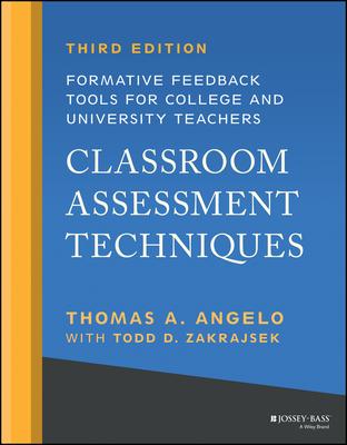 Classroom Assessment Techniques: Formative Feedback Tools for College and University Teachers