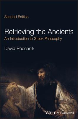 Retrieving the Ancients: An Introduction to Greek Philosophy