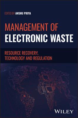 Management of Electronic Waste: Resource Recovery, Technology and Regulation