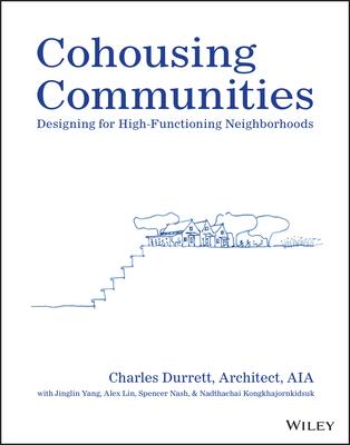 Cohousing Communities: Designing for High-Functioning Neighborhoods