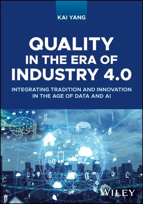 Quality in the Era of Industry 4.0: Integrating Tradition and Innovation in the Age of Data and AI