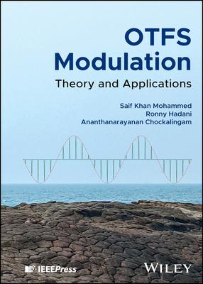 Otfs Modulation: Theory and Applications