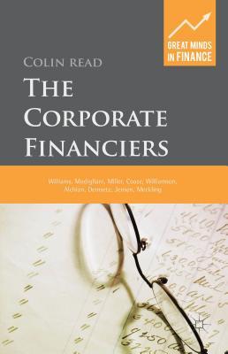 The Corporate Financiers: Williams, Modigliani, Miller, Coase, Williamson, Alchian, Demsetz, Jensen, Meckling Subscription