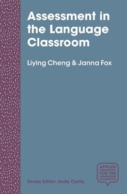 Assessment in the Language Classroom: Teachers Supporting Student Learning