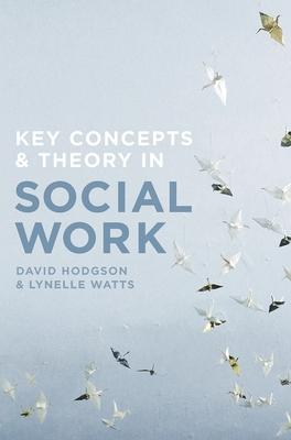 Key Concepts and Theory in Social Work