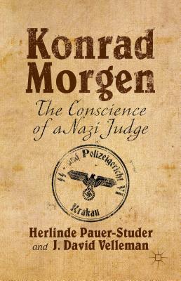 Konrad Morgen: The Conscience of a Nazi Judge