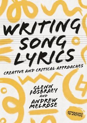 Writing Song Lyrics: A Creative and Critical Approach