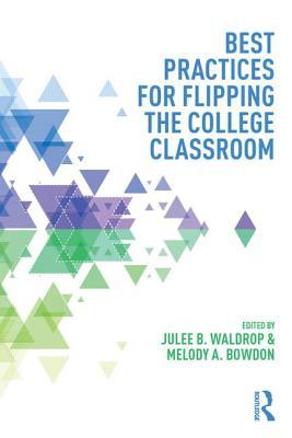 Best Practices in Flipping the College Classroom