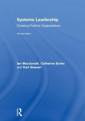 Systems Leadership: Creating Positive Organisations