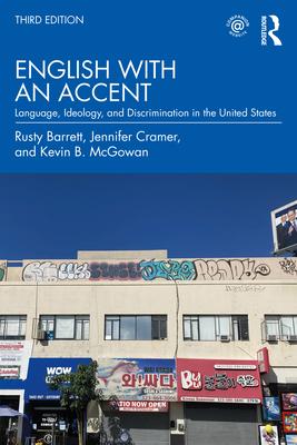 English with an Accent: Language, Ideology, and Discrimination in the United States