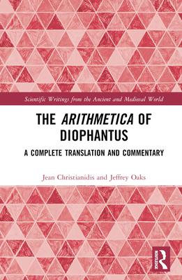 The Arithmetica of Diophantus: A Complete Translation and Commentary