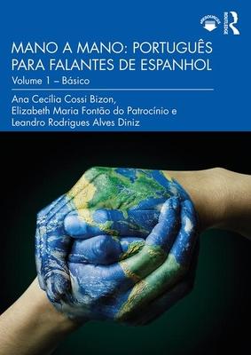 Mano a Mano: Portugus para Falantes de Espanhol: Volume 1 - Bsico