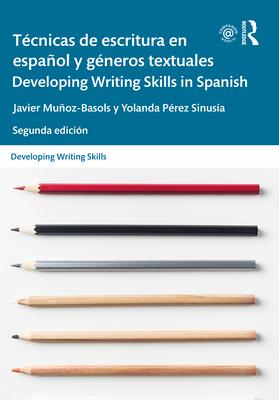 Tcnicas de Escritura En Espaol Y Gneros Textuales / Developing Writing Skills in Spanish