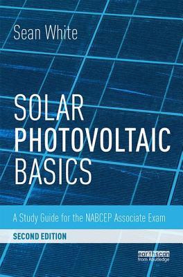 Solar Photovoltaic Basics: A Study Guide for the NABCEP Associate Exam