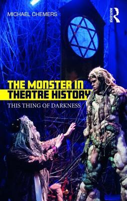 The Monster in Theatre History: This Thing of Darkness