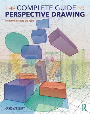 The Complete Guide to Perspective Drawing: From One-Point to Six-Point