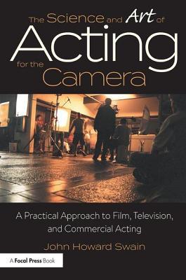 The Science and Art of Acting for the Camera: A Practical Approach to Film, Television, and Commercial Acting Subscription