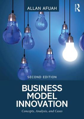 Business Model Innovation: Concepts, Analysis, and Cases