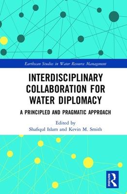 Interdisciplinary Collaboration for Water Diplomacy: A Principled and Pragmatic Approach